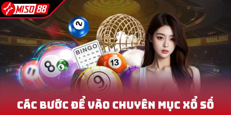 Các bước để vào chuyên mục xổ số