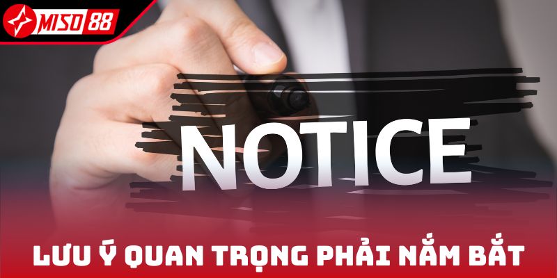 Lưu ý quan trọng phải nắm bắt
