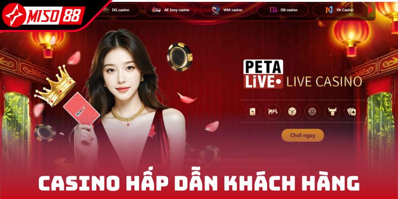 Casino hấp dẫn khách hàng