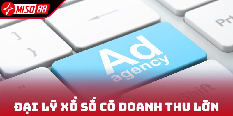 Đại lý xổ số có doanh thu lớn