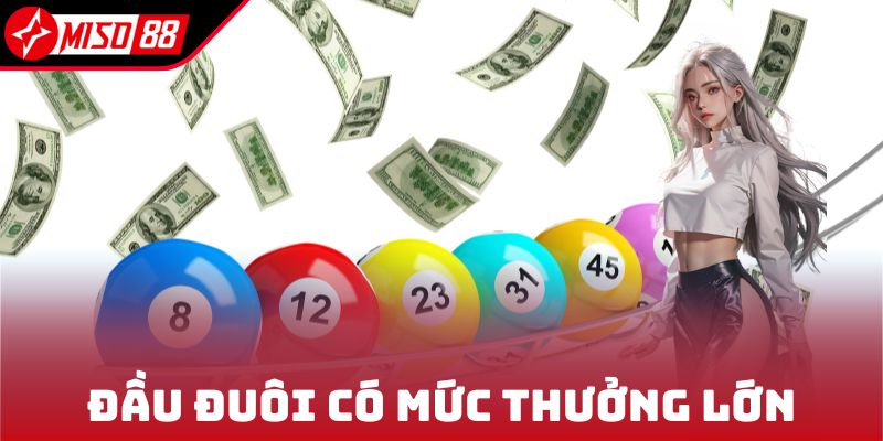 Đầu đuôi có mức thưởng lớn